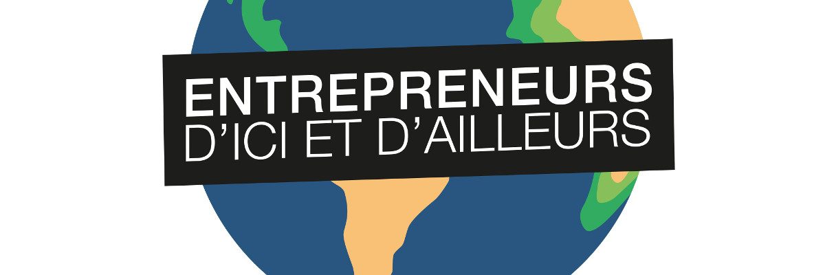 Kit presse – Web-série Entrepreneurs d’Ici et d’Ailleurs, épisode 2