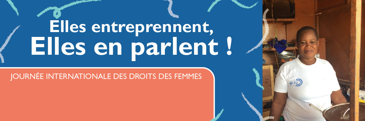 Journée Internationale des Droits des Femmes : Elles entreprennent, elles en parlent !